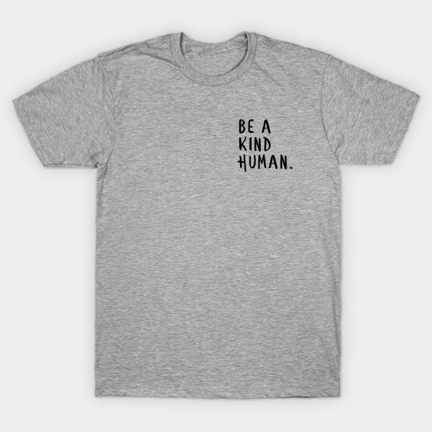 Be a Kind Human,Be a nice human too, positive T-Shirt by The Street